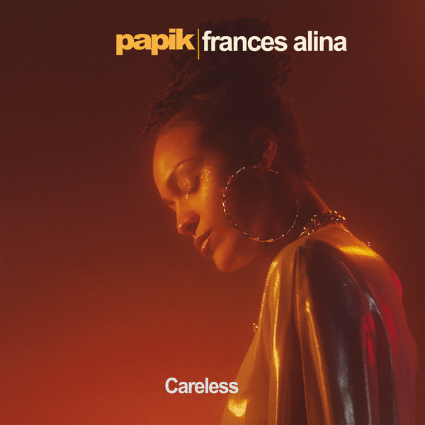 Papik and Frances Alina - Careless